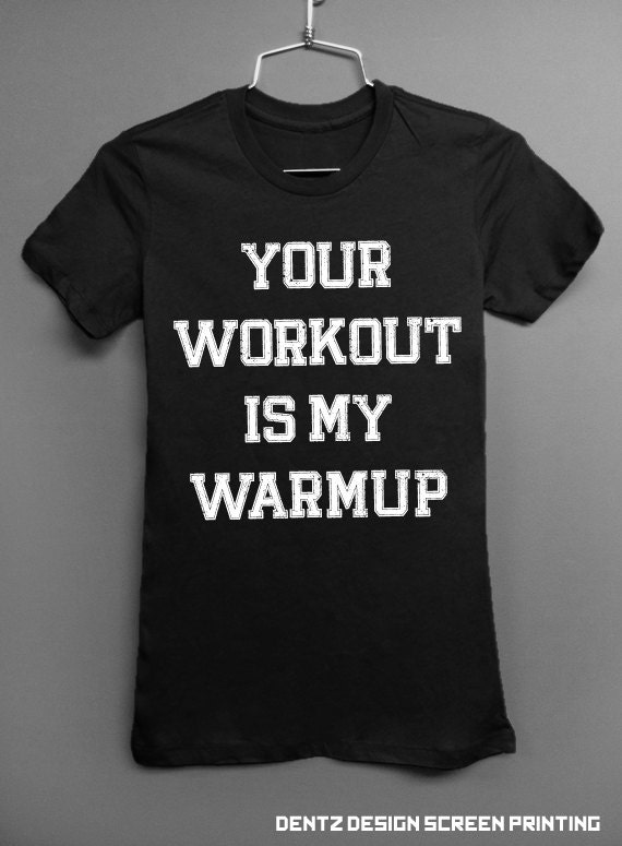 Items similar to Your Workout Is My Warmup - Black Tshirt on Etsy