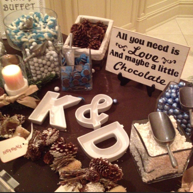 Rustic Wedding Sign All You Need is LOVE and maybe a Little CHOCOLATE candy Bar Sweets Table Treat Reception