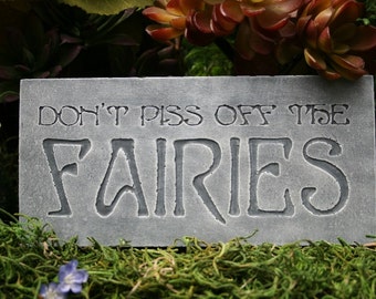 Fairy Garden Sign Plaque - Don't Piss Off The Fairies