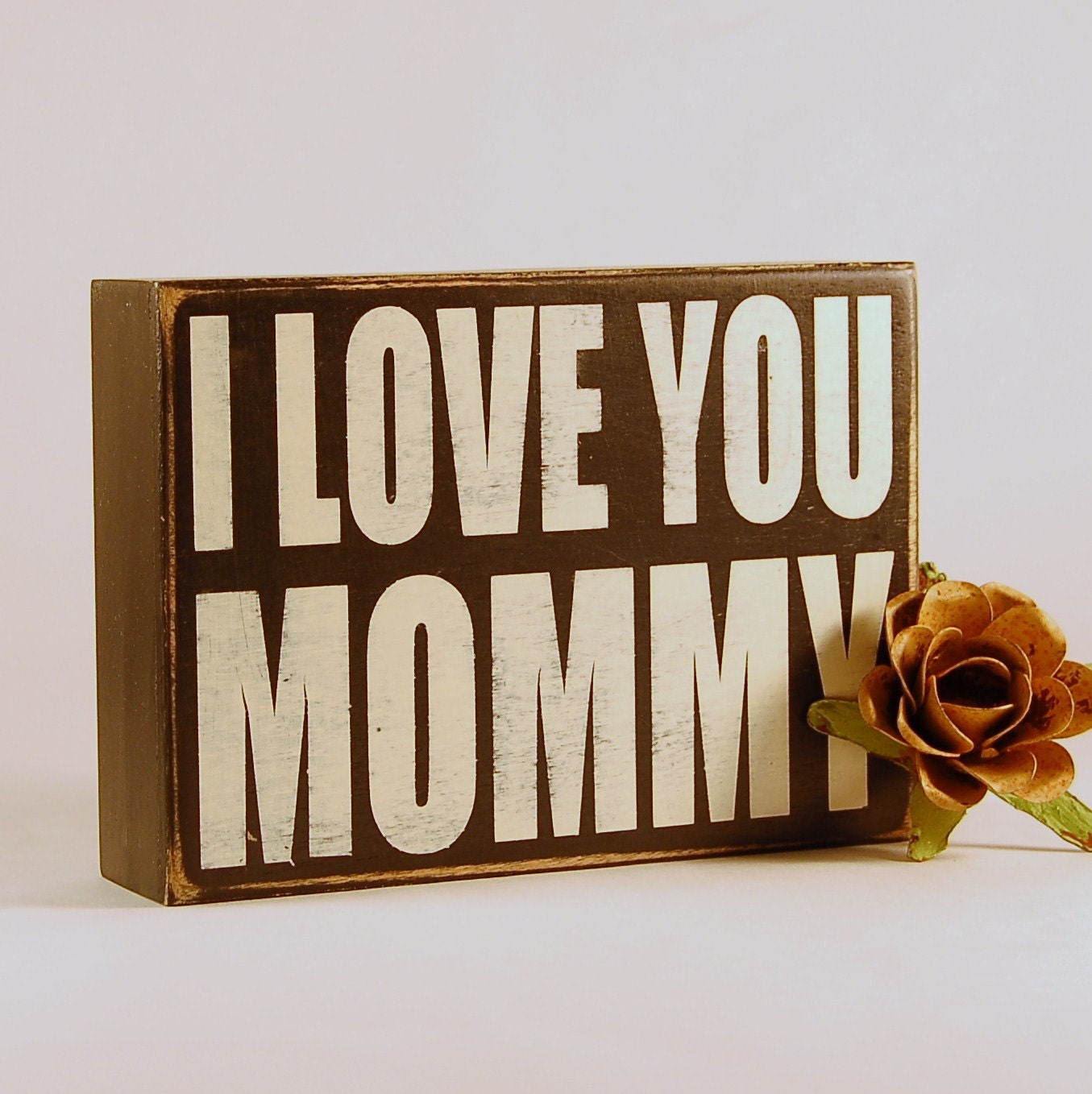 Mom Gift Mothers Day Gift I love you Mommy Sign Mothers