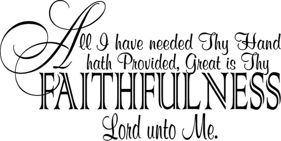 Items similar to Quote-All I Have Needed Thy Hand Hath Provided-special ...