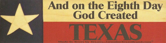 Items similar to And on the Eighth Day God Created TEXAS ...