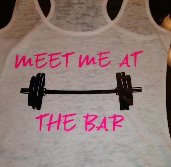 Meet me at the Bar Gym shirt by SewCr8tivechic on Etsy