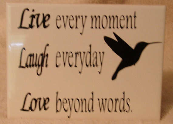 live-every-moment-laugh-everyday-love-beyond-words-w