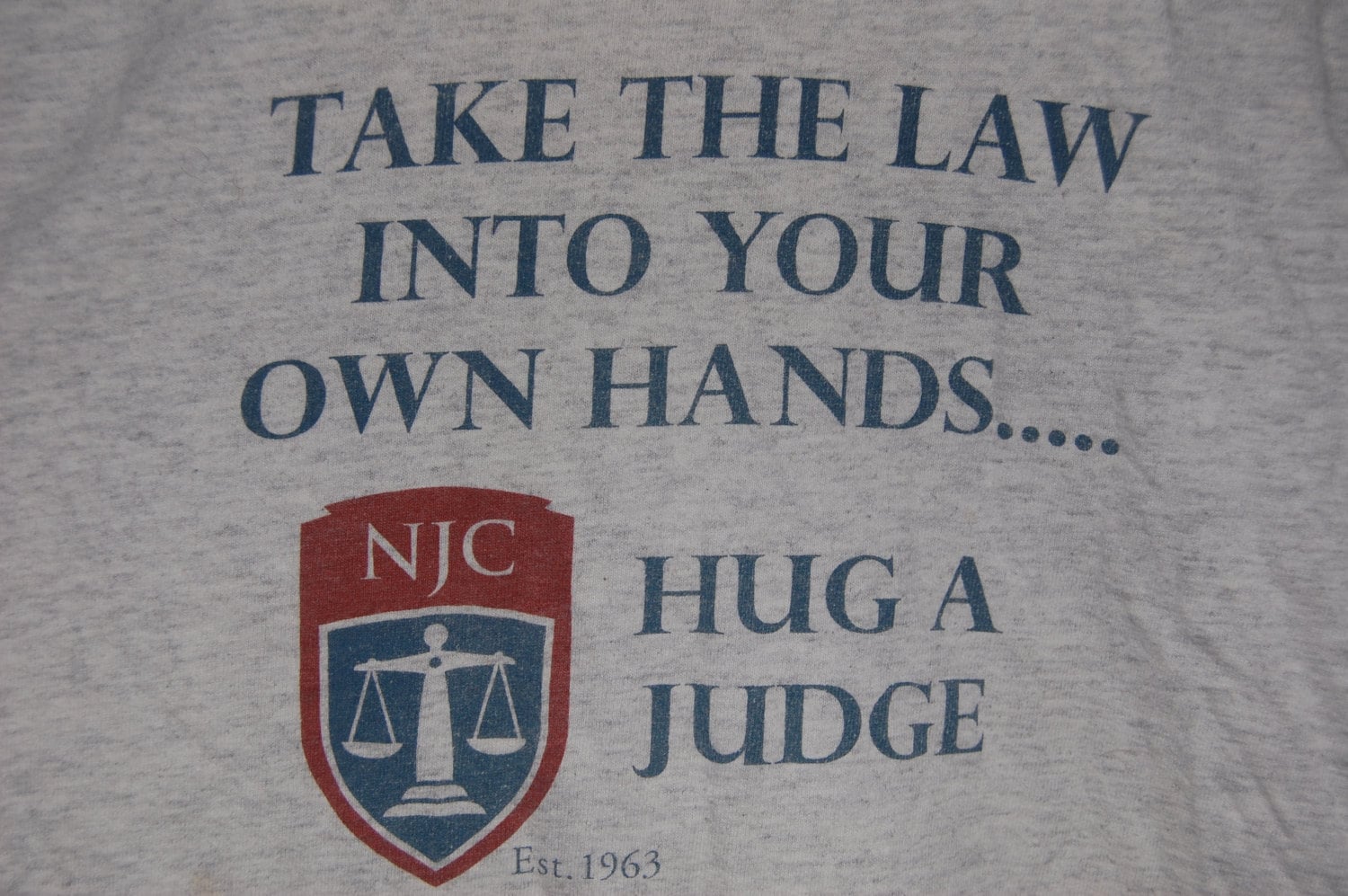 Take The Law Into Your Own Hands ... Hug A Judge NJC National