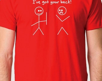 Husband Shirt Best Friend Gift I've Got Your Back T-shirt Funny T Shirts Husband Gift Fathers Day Gift Dad Shirt Boyfriend Gift