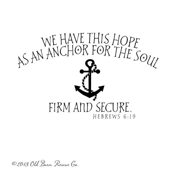 We have this hope as an anchor for the soul firm and secure