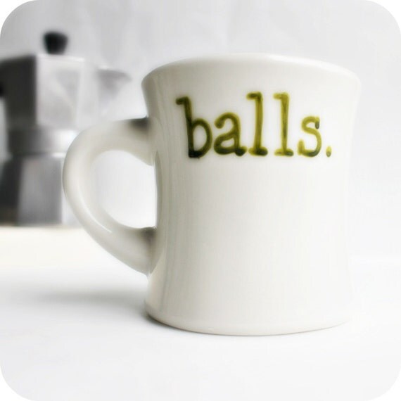 Funny Mug Fathers Day mens Balls coffee tea cup diner mug green white hand painted