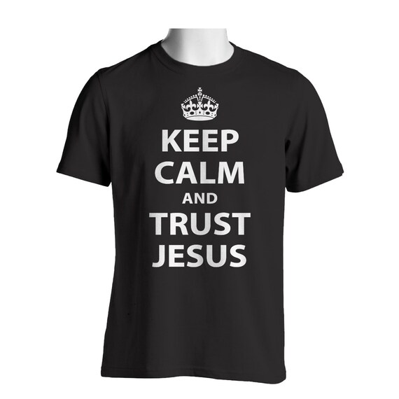 Items similar to Keep Calm and Trust Jesus Novelty Shirt - Christian T ...