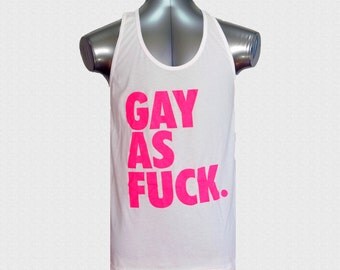 GAY AS FXXK tank top gay pride 2017 pride month gay wedding gift gay friend gift gay as fuck