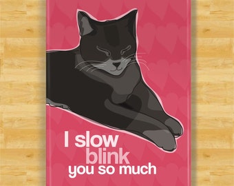 Cat Magnet - I Slow Blink You So Much - Cat Gifts Refrigerator Fridge Magnets I Love You Valentines Day