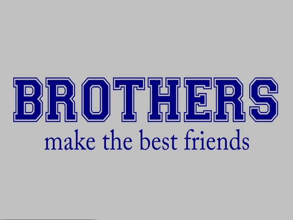 Brothers Make The Best Friends Vinyl Lettering Wall Words Decal Boys Room Decal