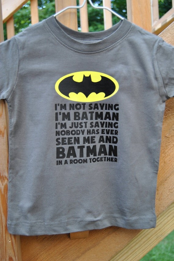 I'm not saying I'm Batman Funny Tshirts