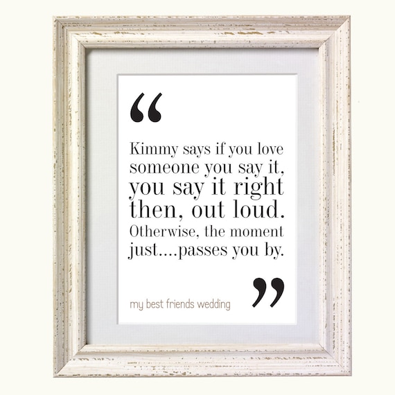 My Best Friends Wedding Movie Quote. Typography Print. 8x10 on