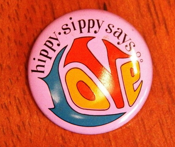 60s Hippy Sippy Says Love Pin