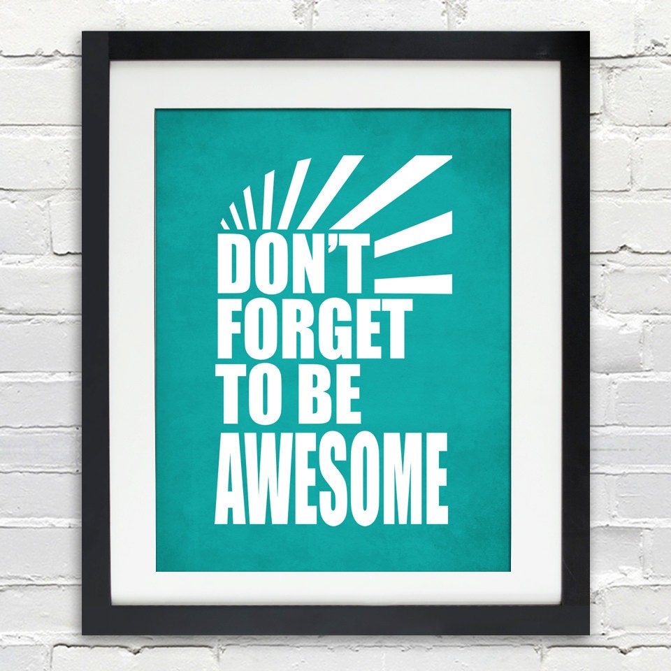 Dont Forget to be AWESOME Typography Poster