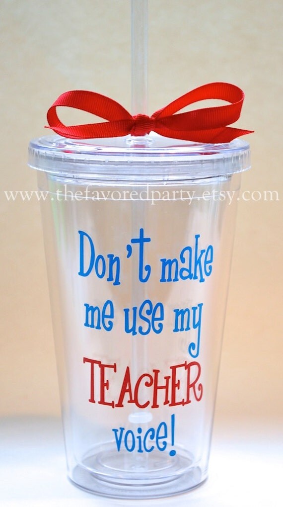 Download Don't Make Me Use My TEACHER Voice Acrylic Tumbler