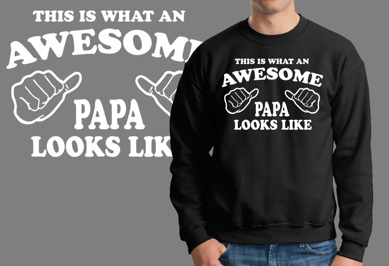 Download This Is What An Awesome Papa Looks Like Sweatshirt Gift For