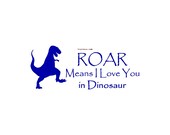 Roar Means I Love You In Dinosaur - Wall Decal - Vinyl Wall Decals, Wall Decor, Wall Stickers, Signage, Wall Quotes, Dinosaur Wall Decal