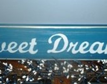 SWEET DREAMS (Choose Color) Rustic Shabby Chic Sign
