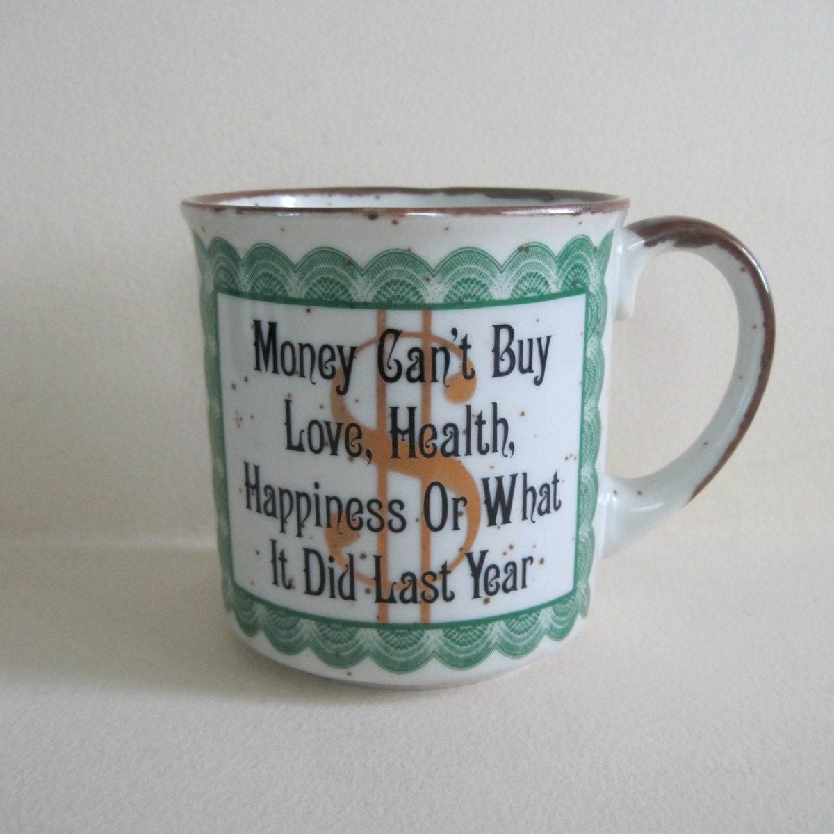  Vintage  Humorous Coffee  Mug  Money  Can t Buy 