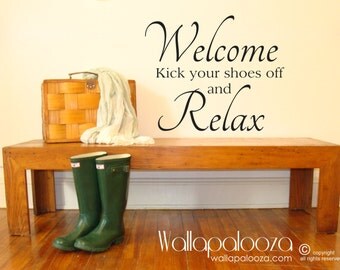Welcome wall decal - kick of your shoes and relax - relax wall decal - Welcome to our home