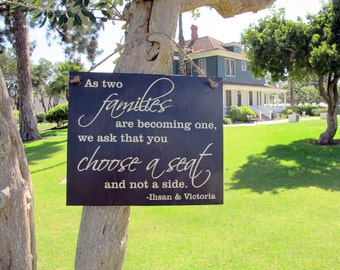 As Two Families are Becoming One We Ask That You Choose a Seat Not a Side Bridal Wood Sign