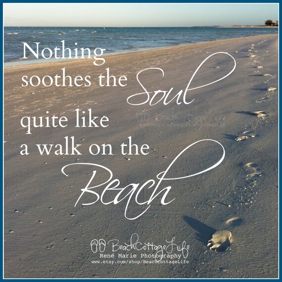 Nothing Soothes the Soul quite like a Walk on the Beach