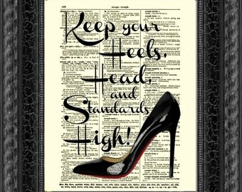 Keep Your Heels, Head and Standards High Black Stiletto Heel Inspirational Art Print Wall Decor Motivational Gift for Coworker Women Office