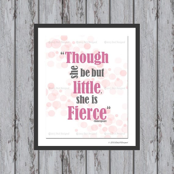 Wall Print- Though She Be But Little, She is Fierce Print- Custom Colors- Childrens Wall Art- Shakespeare Quote