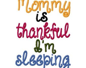 Fall Thanksgiving Embroidery Design Mommy is thankful I'm sleeping Embroidery Design Digital Instant Download 4x4 and 5x7