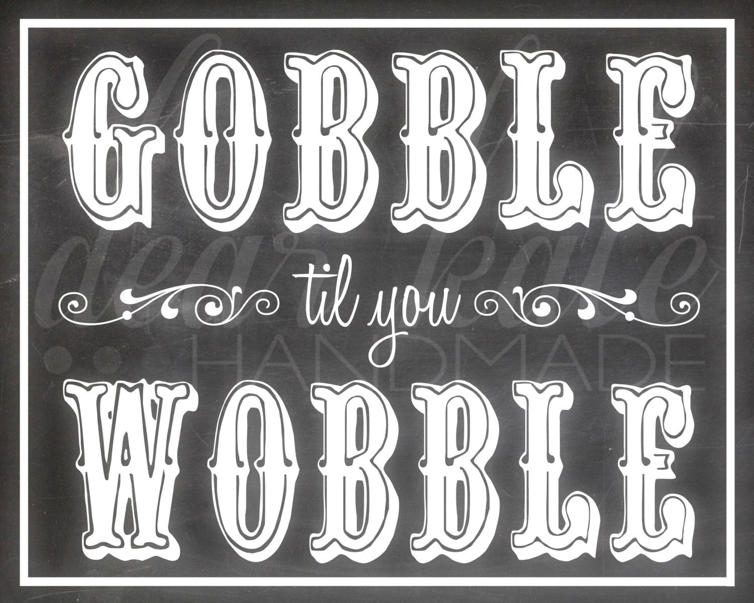 Gobble til you Wobble Chalkboard Print