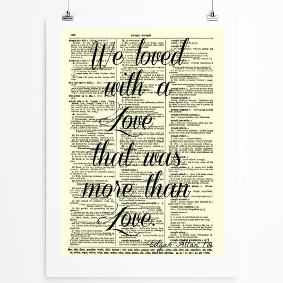 We Loved with a Love That was More Than by ReImaginationPrints