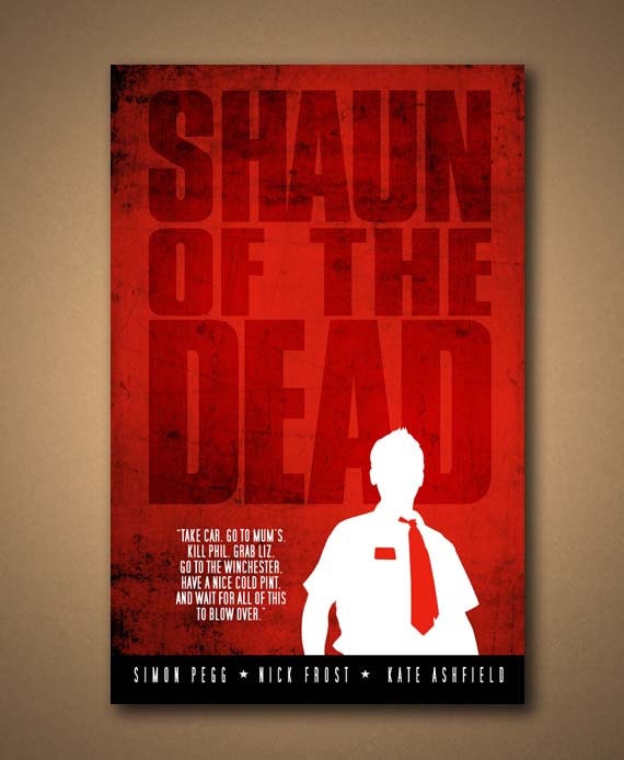 SHAUN Of The DEAD Movie Quote Poster