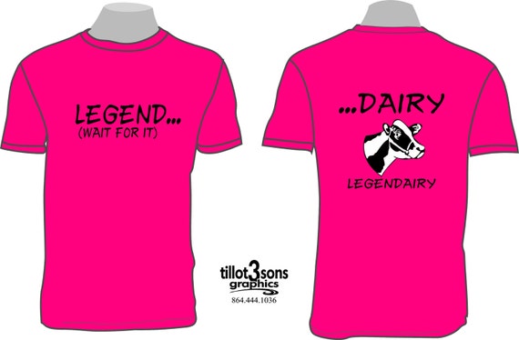Legend Dairy T-shirt, Legendary, Wait For It Quote with Cow Head