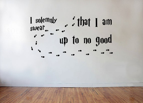 I Solemnly Swear I'm Up To No Good - Quote Vinyl Wall Decal