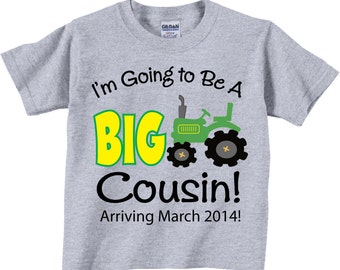 I'm Going to Be A Big Cousin Tractor Shirts and Tshirts Tees