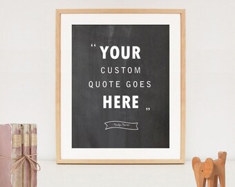 CUSTOM chalkboard printable poster - customized digital download quote poster - DIGITAL file