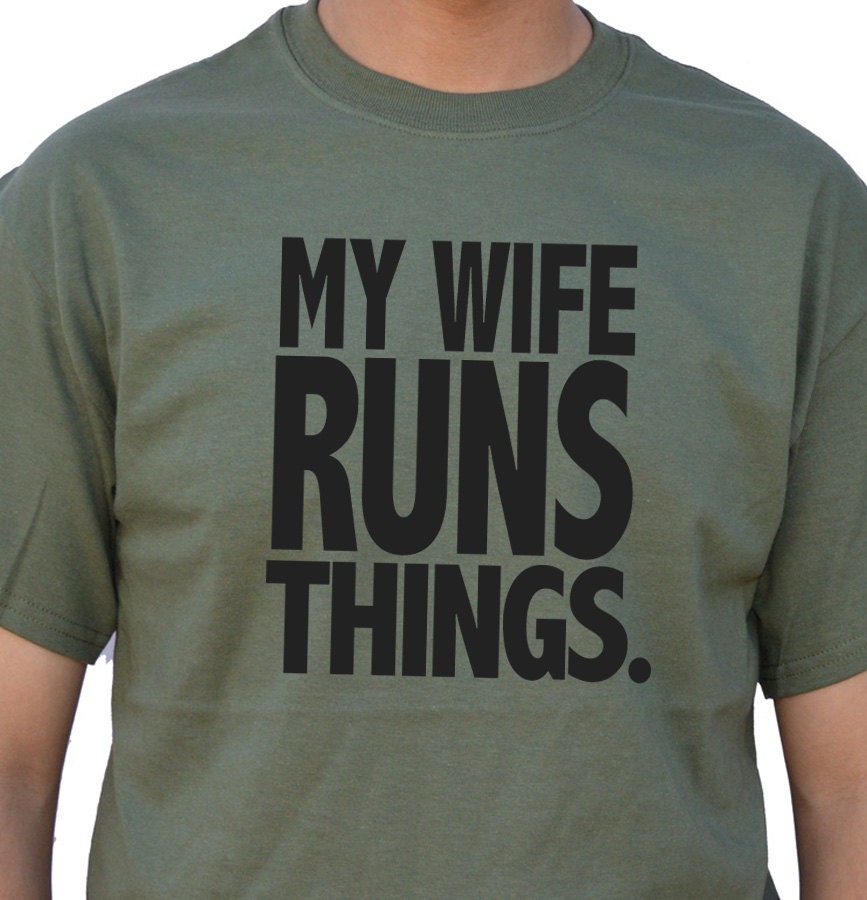 Wedding Gift My Wife Runs Things T-shirt Mens T shirt