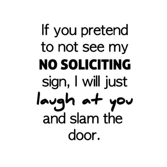 items similar to funny no soliciting sign laugh at you and slam the