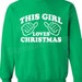 this girl loves christmas sweatshirt