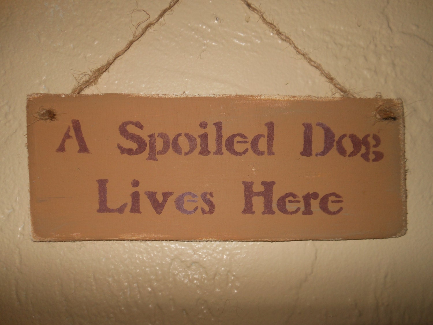 Spoiled Dog Sign