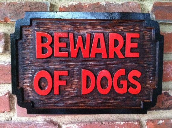 Beware of Dogs Carved Plaque Custom Made Signs