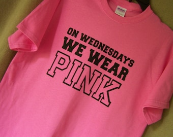 Mean Girls On WEDNESDAYS We WEAR PINK Mean Girls Movie Quote T Shirt