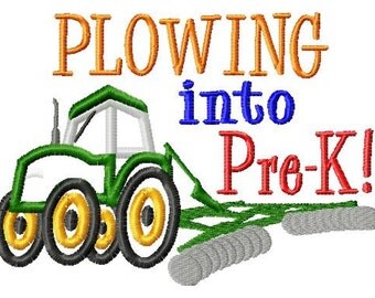 Plowing into Pre-K - Tractor - Applique - Machine Embroidery Design - 4 sizes