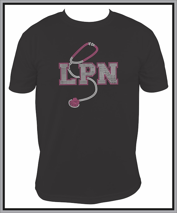 Items similar to LPN Nurse Shirt/ LPN Nurse Gift/ Rhinestone LPN Nurse with StethoscopeT Shirt