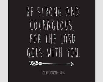 Be Strong and Courageous Deuteronomy 31:6 by johnsonmade on Etsy