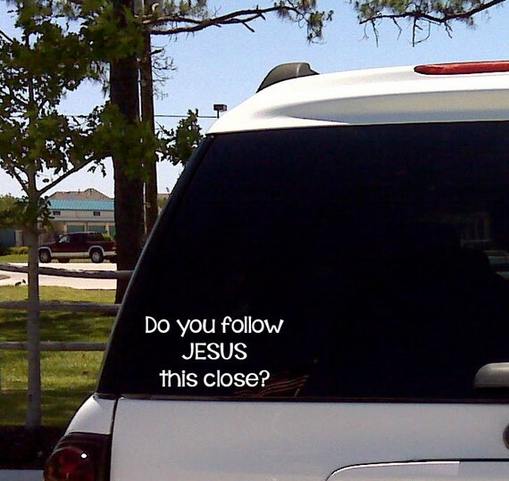 Do You Follow Jesus This Close Bumper Sticker 