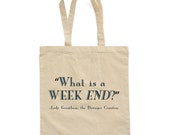 Downton Abbey Inspired - What is a week END - Natural Canvas Tote