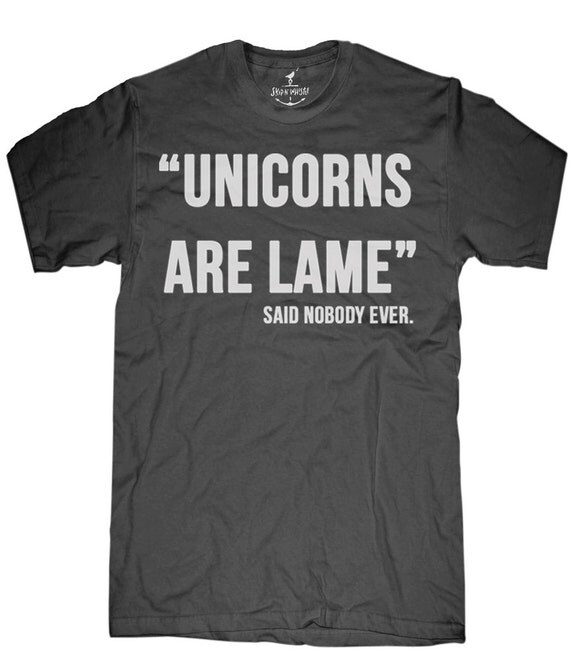 Mens unisex T-shirt UNICORNS ARE LAME sizes sm med lg